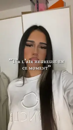 "T'es heureuse"