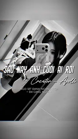 SAU NÀY ANH CƯỚI AI