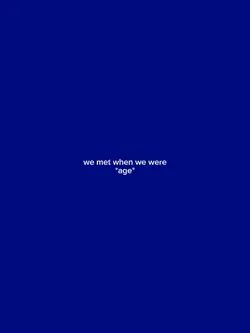 we met when we were 