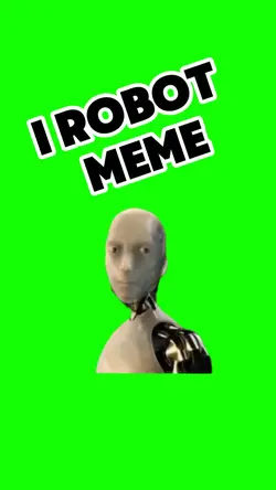 I robot meme