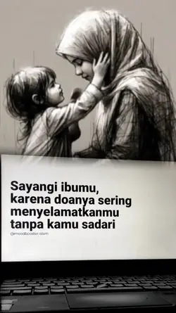 Sayangi ibumu...