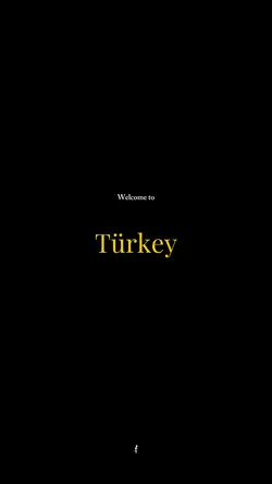 Welcome to Turkey