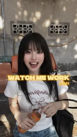 WATCH ME WORK