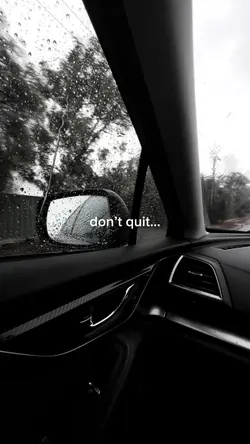 don’t quit….