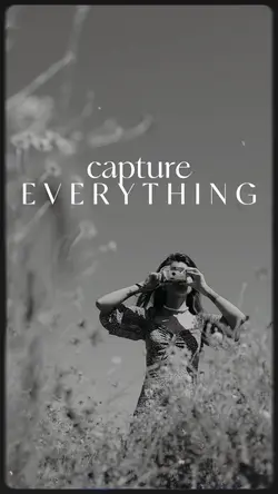 Capture everything 