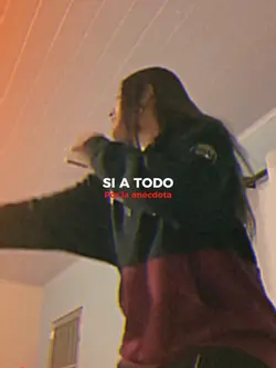 Si a todo…