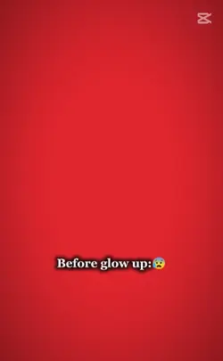 Bwfore&After glow up
