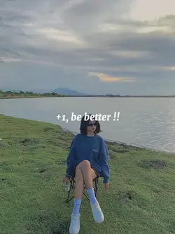 +1, be betterr