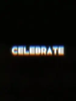 Celebrate and live