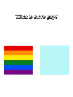 what is more gay?