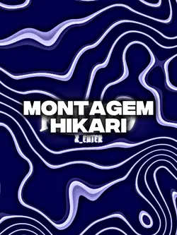 MONTAGEM HIKARI
