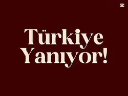 Türkiye yanıyor! 