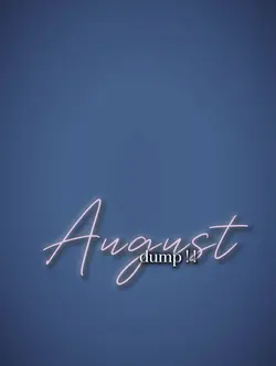 August dump!!