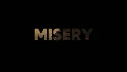 misery