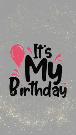 its my birthday 