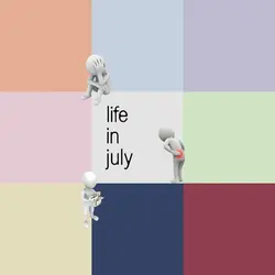 life in july
