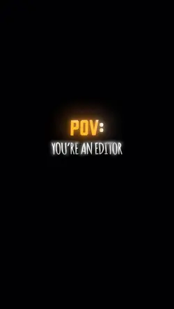 POV You're an editor