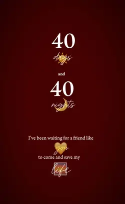 40 days & nights !!