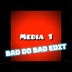 Bad Do Bad Edit