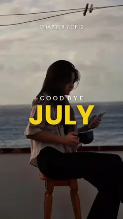 goodbye july
