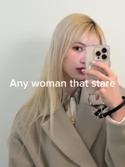 Any woman that stare