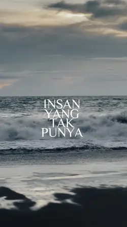 INSAN YANG TAKPUNYA 
