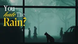 You hate the rain 