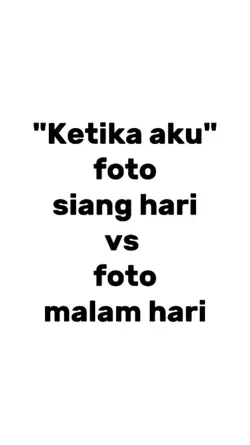 siang hari x malem 