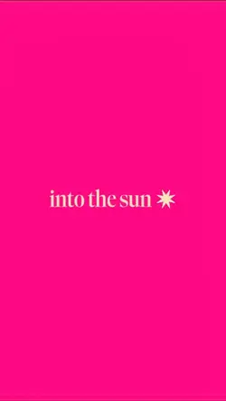 into the sun