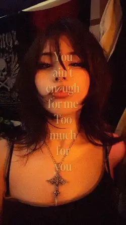 U aint enough for me