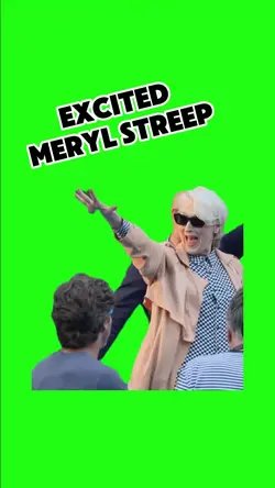 EXCITED MERYL STREEP