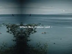 Bea Alonzo said!