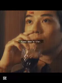 Eyes don’t lie.