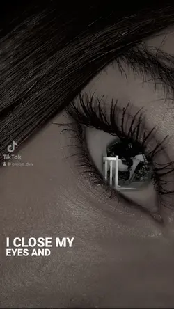 Close my eyes