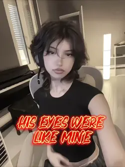 Eyes were like mine