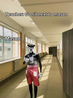 Mason ALL day