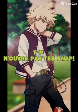 N’ouvre pas tes Snap