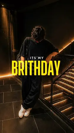 IT'S MY BRITHDAY
