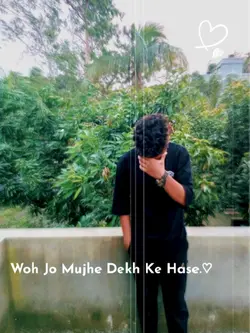 woh jo mujhe dekh ke