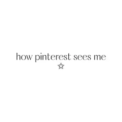 How pintrest sees me