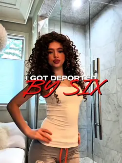 IGOT DEPORTED BY SIX