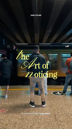 Art of Noticing
