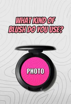 “What Kind Of Blush…