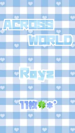 ACROSS WORLD／Royz✩.*