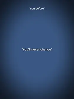 you'll never change