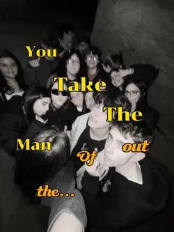 you take the man