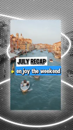 JULY RECAP
