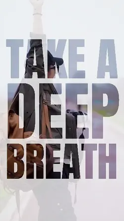 take a deep breath