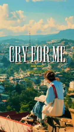 Cry For Me