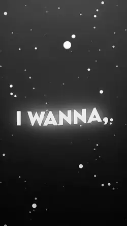 I Wanna